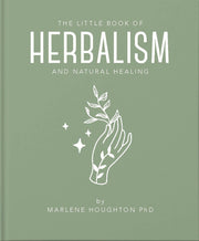 The Little Book of Herbalism and Natural Healing by Marlene Houghton (Hardback)