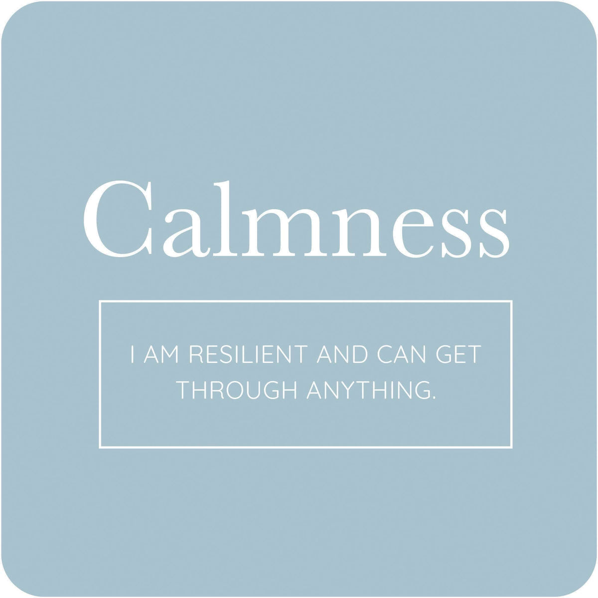 Text 'Calmness' and 'I am resilient and can get through anything.' on a light blue background