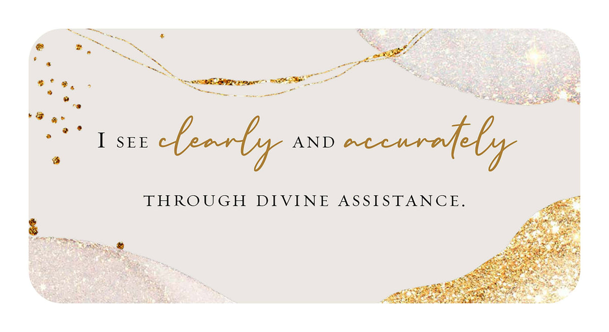 From the Heart Inspiration Cards with quote: 'I see clearly and accurately through divine assistance.'