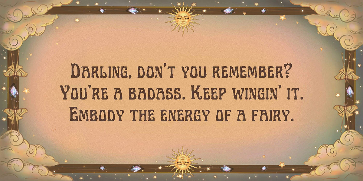 Inspirational quote image: "Darling, you're a badass. Keep wingin' it. Embody the energy of a fairy."