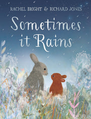 Sometimes It Rains by Rachel Bright (Hardback)