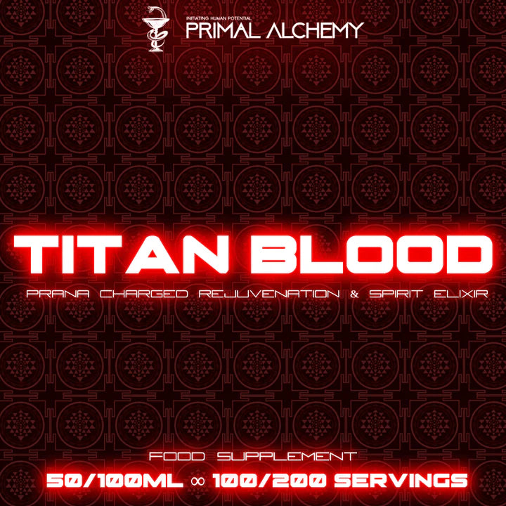 Titan Blood - Prana Charged Rejuvenation & Spirit Elixir